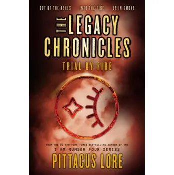 Cizojazyčná kniha Legacy Chronicles: Trial by Fire (Pittacus Lore)(Brožovaná)