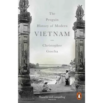 Cizojazyčná kniha Penguin History of Modern Vietnam (CHRISTOPHER GOSCHA)(Brožovaná)