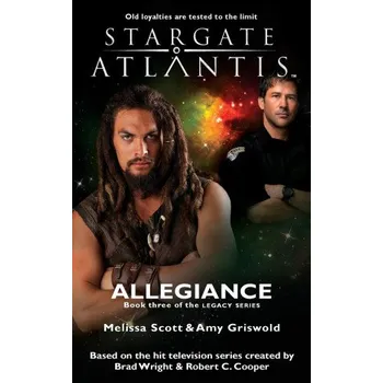 STARGATE ATLANTIS Allegiance (Legacy book 3) (Amy Griswold)(Brožovaná)