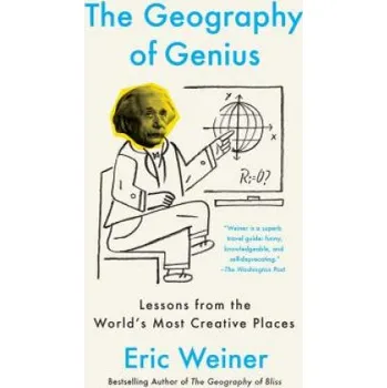 Učebnice The Geography of Genius: A Search for the World's Most Creative Places from Ancient Athens to Silicon Valley (Eric Weiner)(Brožovaná)