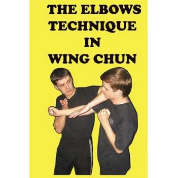 Cizí jazyk The elbows technique in wing chun (Semyon Neskorodev)(Brožovaná)