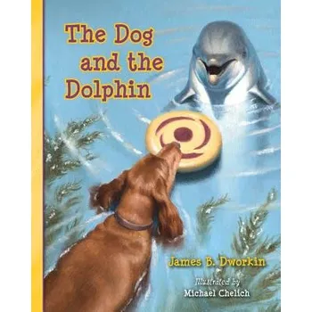 Učebnice The Dog and the Dolphin (James B Dworkin,Michael Chelich)(Brožovaná)