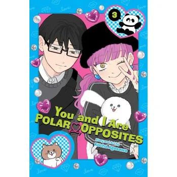 You and I Are Polar Opposites, Vol. 3 (Kocha Agasawa)(Brožovaná)