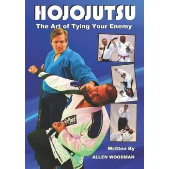 Učebnice Hojojutsu: The art of tying your enemy (MR Shihan Allen Woodman,MR Brian Smith)(Brožovaná)