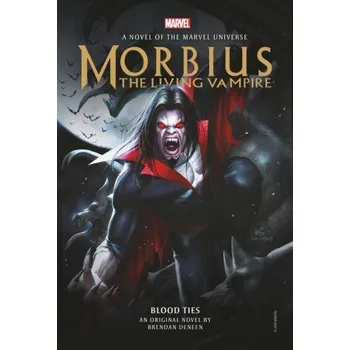 Morbius: The Living Vampire - Blood Ties (Brendan Deneen)(Brožovaná)