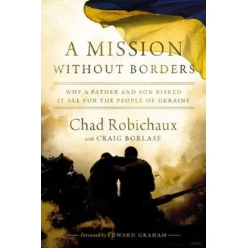 Mission Without Borders (Chad Robichaux)(Pevná)