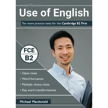 Anglický jazyk Use of English: Ten more practice tests for the Cambridge B2 First (Michael Macdonald)(Brožovaná)
