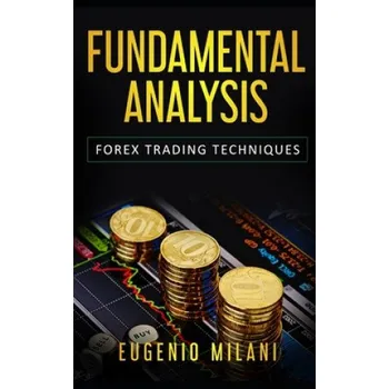 Cizojazyčná kniha Fundamental Analysis: Forex Trading Techniques (Eugenio Milani)(Brožovaná)