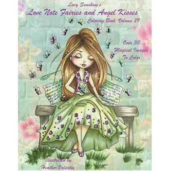 Cizojazyčná kniha Lacy Sunshine's Love Note Fairies and Angel Kisses Coloring Book Volume 29: Magical Fairies and Joyous Angels For All Occasions (Heather Valentin)(Brožovaná)
