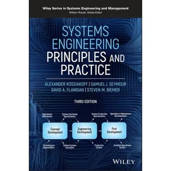 Učebnice Systems Engineering Principles and Practice, Third Edition (Alexander Kossiakoff,Steven M. Biemer,Samuel J. Seymour,David A. Flanigan)(Pevná)