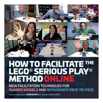 How to Facilitate the LEGO(R) Serious Play(R) Method Online (Blair Sean Blair)(Brožovaná)