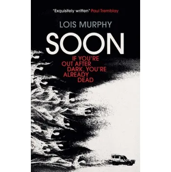 Soon (Lois Murphy)(Brožovaná)