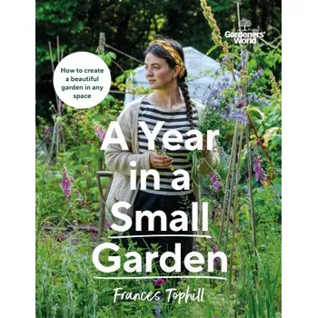 Cizojazyčná kniha Gardeners' World: A Year in a Small Garden (Frances Tophill)(Pevná)