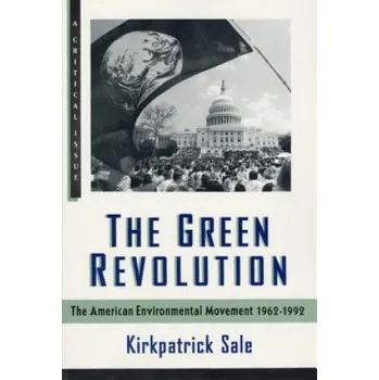 Cizí jazyk The Green Revolution: The Environmental Movement 1962-1992 (Kirkpatrick Sale, Eric Foner)(Brožovaná)
