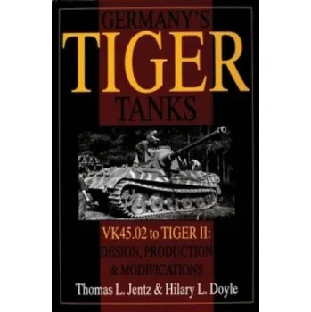 Cizojazyčná kniha Germany's Tiger Tanks: VK45.02 to TIGER II: VK45.02 to TIGER II Design, Production and Modifications (Hilary L. Doyle)(Pevná)