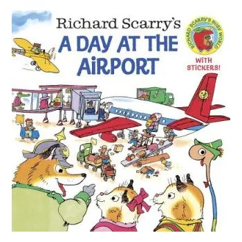 Cizojazyčná kniha Richard Scarry´s A Day at the Airport (Richard Scarry)(Brožovaná)