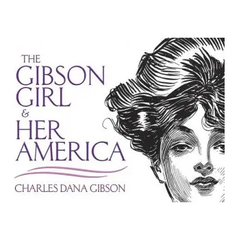 Cizojazyčná kniha Gibson Girl and Her America (Charles Dana Gibson,Edmund Vincent Gillon)(Brožovaná)