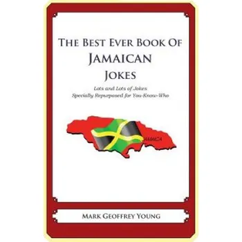 Kniha The Best Ever Book of Jamaican Jokes: Lots and Lots of Jokes Specially Repurposed for You-Know-Who (Mark Geoffrey Young)(Brožovaná)