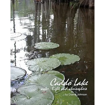 Kniha Caddo Lake: water, light and atmosphere (Duane Johnson)(Brožovaná)