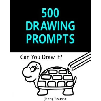 Cizojazyčná kniha 500 Drawing Prompts: Can You Draw It? (Challenge Your Artistic Skills) (Jenny Pearson)(Brožovaná)