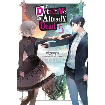 Cizí jazyk Detective Is Already Dead, Vol. 5 (nigozyu)(Brožovaná)