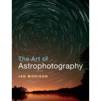 Cizojazyčná kniha Art of Astrophotography (Ian Morison)(Brožovaná)