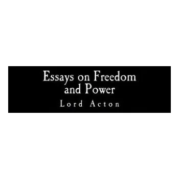 Kniha Essays on Freedom and Power (Lord Acton)(Brožovaná)