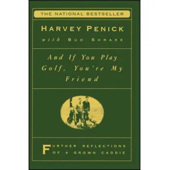 Učebnice And If You Play Golf, You're My Friend (Harvey Penick,Bud Shrake,Edwin Shrake)(Brožovaná)