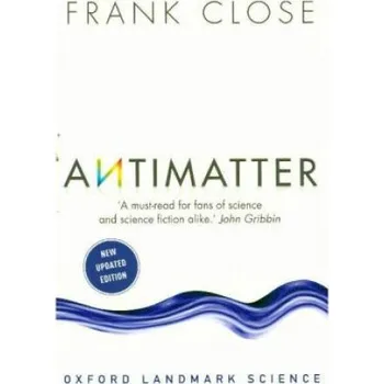 Cizojazyčná kniha Antimatter (Close,Frank (Emeritus Professor of Physics,Oxford University,and Fellow,Exeter College,Oxford))(Brožovaná)