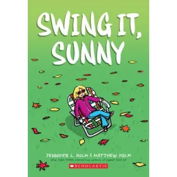 Učebnice Swing it, Sunny: A Graphic Novel (Sunny #2) (Jennifer L. Holm,Matthew Holm)(Brožovaná)