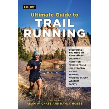 Cestování Ultimate Guide to Trail Running (Adam W. Chase,Nancy Hobbs)(Brožovaná)