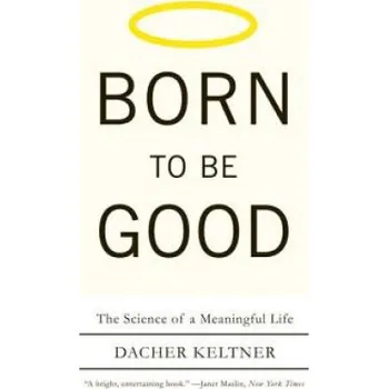 Cizojazyčná kniha Born to Be Good (Dacher Keltner)(Brožovaná)