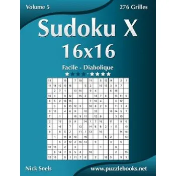 Cizí jazyk Sudoku X 16x16 - Facile a Diabolique - Volume 5 - 276 Grilles (Nick Snels)(Brožovaná)