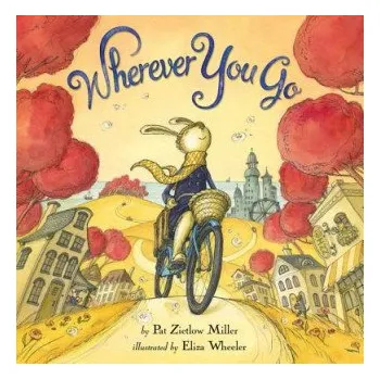 Cizojazyčná kniha Wherever You Go (Pat Zietlow Miller)(Pevná)