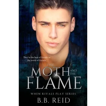 Moth and the Flame (B. B. Reid)(Brožovaná)