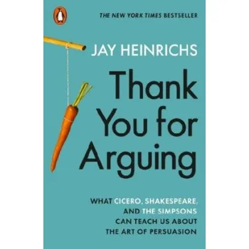 Populárně naučná literatura pro dospělé Thank You for Arguing (Jay Heinrichs)(Brožovaná)