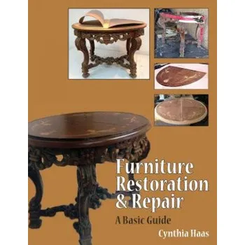 Učebnice Furniture Restoration and Repair (MS Cynthia L Haas)(Brožovaná)