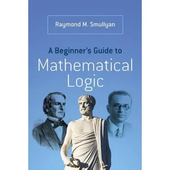 Cizojazyčná kniha Beginner's Guide to Mathematical Logic (Raymond Smullyan)(Brožovaná)
