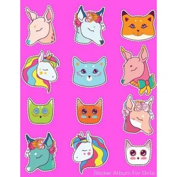 Učebnice Sticker Album For Girls: 100 Plus Pages For PERMANENT Sticker Collection, Activity Book For Girls - 8.5 by 11 (Fat Dog Journals)(Brožovaná)