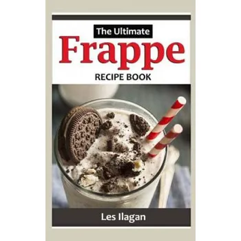 Cizojazyčná kniha Frappe: The Ultimate Recipe Book (Les Ilagan)(Brožovaná)