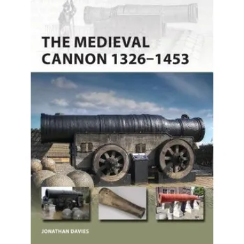 Cizojazyčná kniha Medieval Cannon 1326-1494 (Johnny Shumate)(Brožovaná)