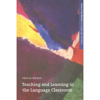 Cizojazyčná kniha Teaching and Learning in the Language Classroom (Tricia Hedge)(Brožovaná)