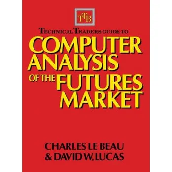 Učebnice Technical Traders Guide to Computer Analysis of the Futures Markets (Charles LeBeau)(Pevná)