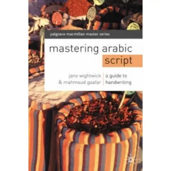 Cizí jazyk Mastering Arabic Script: A Guide to Handwriting (Jane Wightwick)(Brožovaná)