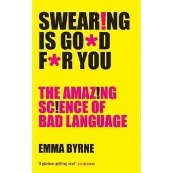Cizojazyčná kniha Swearing Is Good For You (Emma Byrne)(Brožovaná)