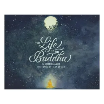 Life of the Buddha (Heather Sanche,Tara Di Gesu)(Pevná)