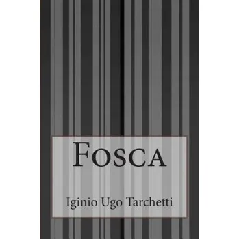 Beletrie pro dospělé Fosca (Iginio Ugo Tarchetti)(Brožovaná)