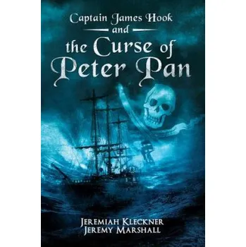 Učebnice Captain James Hook and the Curse of Peter Pan (Jeremiah Kleckner,Jeremy Marshall)(Brožovaná)
