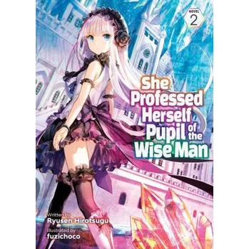 Komiks pro dospělé She Professed Herself Pupil of the Wise Man (Light Novel) Vol. 2 (Fuzichoco)(Brožovaná)