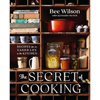 The Secret of Cooking: Recipes for an Easier Life in the Kitchen (Pevná)